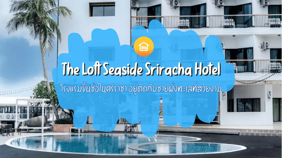 The Loft Seaside Sriracha Hotel
